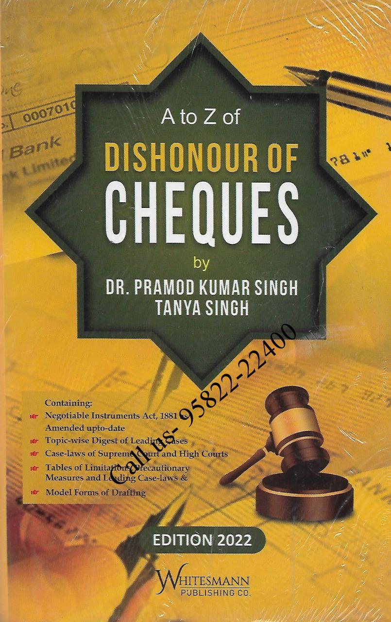 A to Z of Dishonour of Cheques by Dr. PK Singh & Tanya Singh [WhitesMann’s]