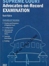 The Ultimate Guide to Supreme Court Advocates-on-Record Exam by Kush Kalra