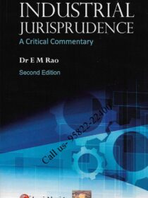 Industrial Jurisprudence: A Critical Commentary by Dr. E M Rao [LexisNexis]
