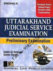 Singhal’s Uttarakhand Judicial Service PRELIMS Exam (PYQ Solved Papers) 2023