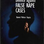 Defence against False Rape Cases by KM Gupta [WhitesMann's]