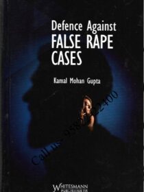 Defence against False Rape Cases by KM Gupta [WhitesMann’s]