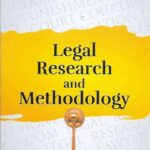 Singhal's Legal Research and Methodology 2023 Edition