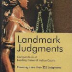 Landmark Judgements - Leading Cases of Indian Courts [Law & Justice]