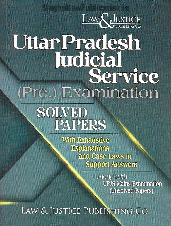 Uttar Pradesh UP Judicial Exam Prelims Solved Papers Law & Justice Publishing Co (2) UP Judicial Service (UPJS) Prelims Exam Solved Papers - Image 1