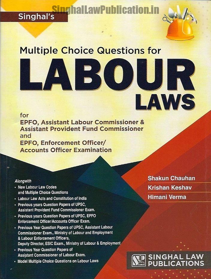 Singhal's Multiple Choice Questions for LABOUR Laws for EPFO, Assistant Labour Commissioner & Assistant Provident Fund Commissioner and Employees Provident Fund Organisation (EPFO), Enforcement Officer/ Accounts Officer Examination. Singhal's MCQ for LABOUR Laws for EPFO, Asst. Labour Commissioner, etc. Exams - Image 1
