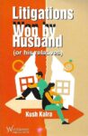 Litigations Won by Husbands by Kush Kalra [WhitesMann]