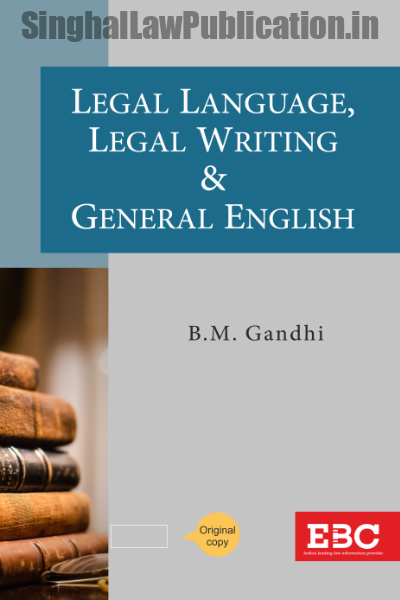 Front_Gandhi-Legal-Language-reprinted-2024 Legal Language, Legal Writing and General English by BM Gandhi - Image 1