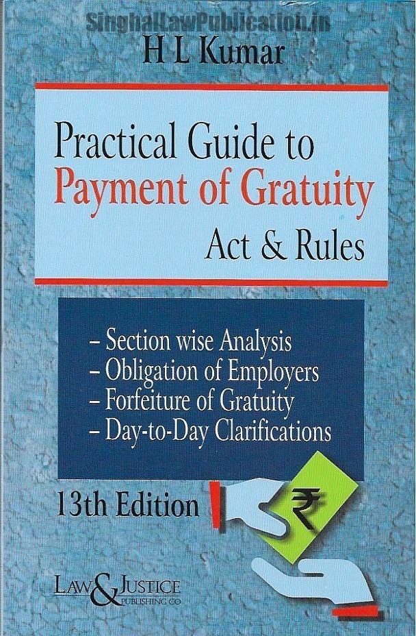 Practical Guide to Payment of Gratuity Act & Rules by HL Kumar Practical Guide to Payment of Gratuity Act & Rules by HL Kumar - Image 1