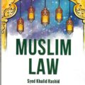 Muslim Law by Syed Khalid Rashid.