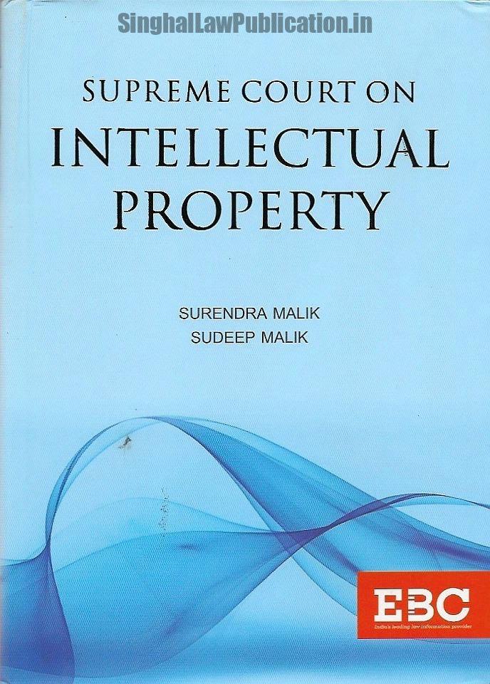 Supreme Court on Intellectual Property by Surendra Malik & Sudeep Malik. Supreme Court on Intellectual Property by S Malik - Image 1