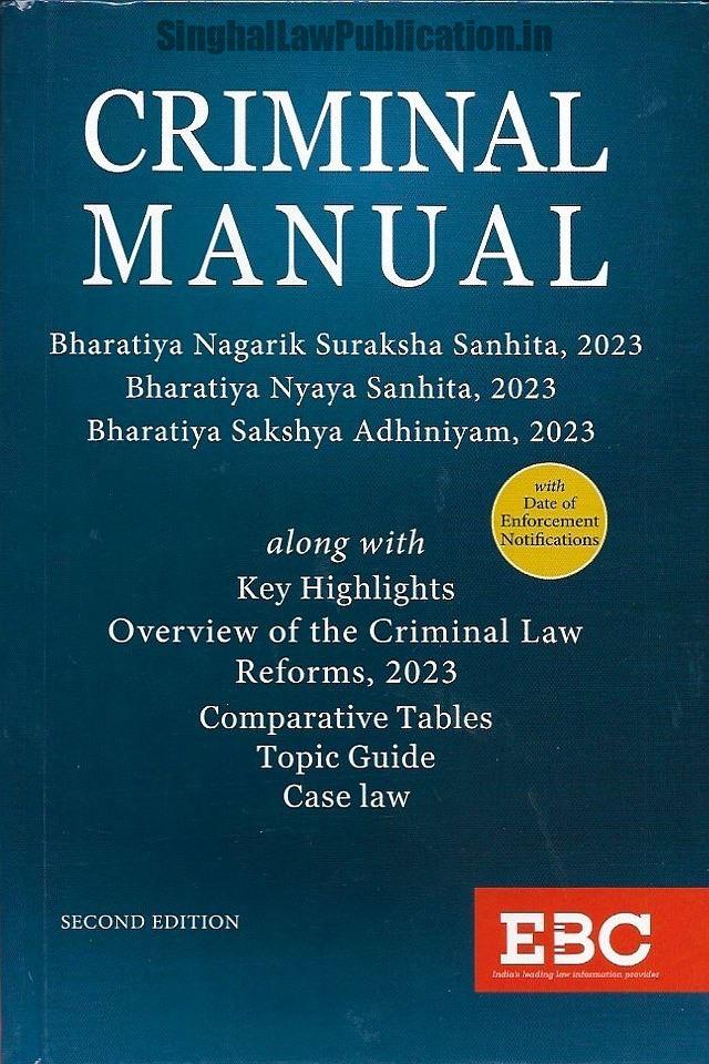 EBC’s Criminal Manual Containing The Bharatiya Sakshya Adhiniyam, 2023, The Bharatiya Nagarik Suraksha Sanhita, 2023 and The Bharatiya Nyaya Sanhita, 2023 EBC Criminal Manual Containing The Bharatiya Sakshya Adhiniyam, Nagarik Suraksha, Nyaya Sanhita - Image 1