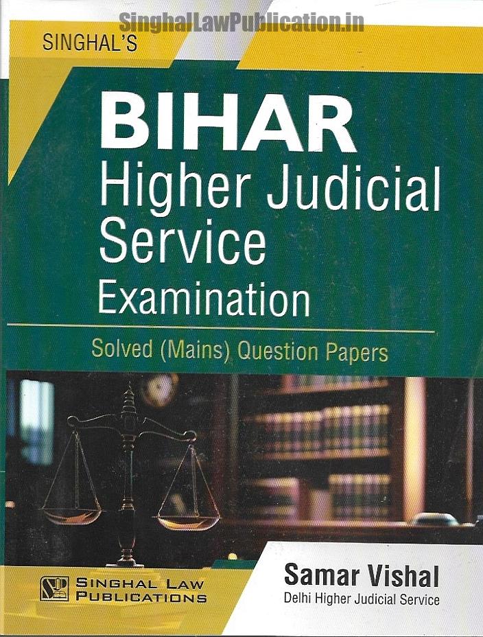 IMG_20240725_124157_477 Singhal's Bihar Higher Judicial Service Examination Solved ( Mains ) Question Papers by Samar Vishal - Image 1