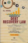 Commentary on Debt Recovery Law by B L Bansal Edition: 4th Edition, 2023