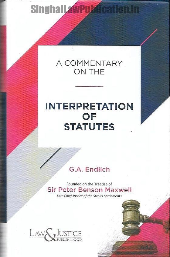 IMG_20240804_150530_054 A Commentary on The Interpretation of Statutes by G.A. Endlich – Edition 2024 - Image 1