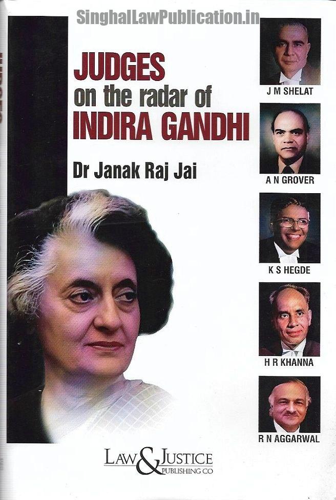 Judges on the Radar of Indira Gandhi by Janak Raj Jai Judges on the Radar of Indira Gandhi by Janak Raj Jai