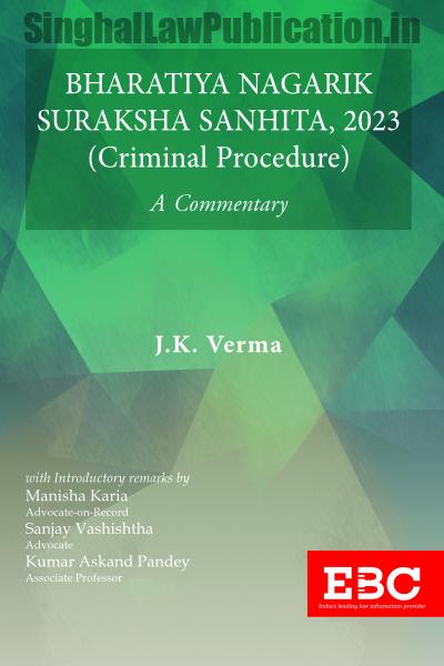 bharatiya-nagarik-suraksha-sanhita-2023-criminal-procedure-a-commentary-by-j-k-verma-front-cover EBC's Combo of Commentaries on New Criminal Laws by J K Verma Edition: 1st Edition, 2024 - Image 3