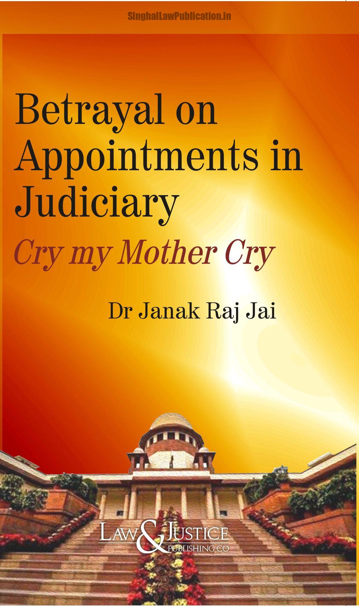 186 Betrayal on Appointments in Judiciary by Dr. Janak Raj Jai - Image 1