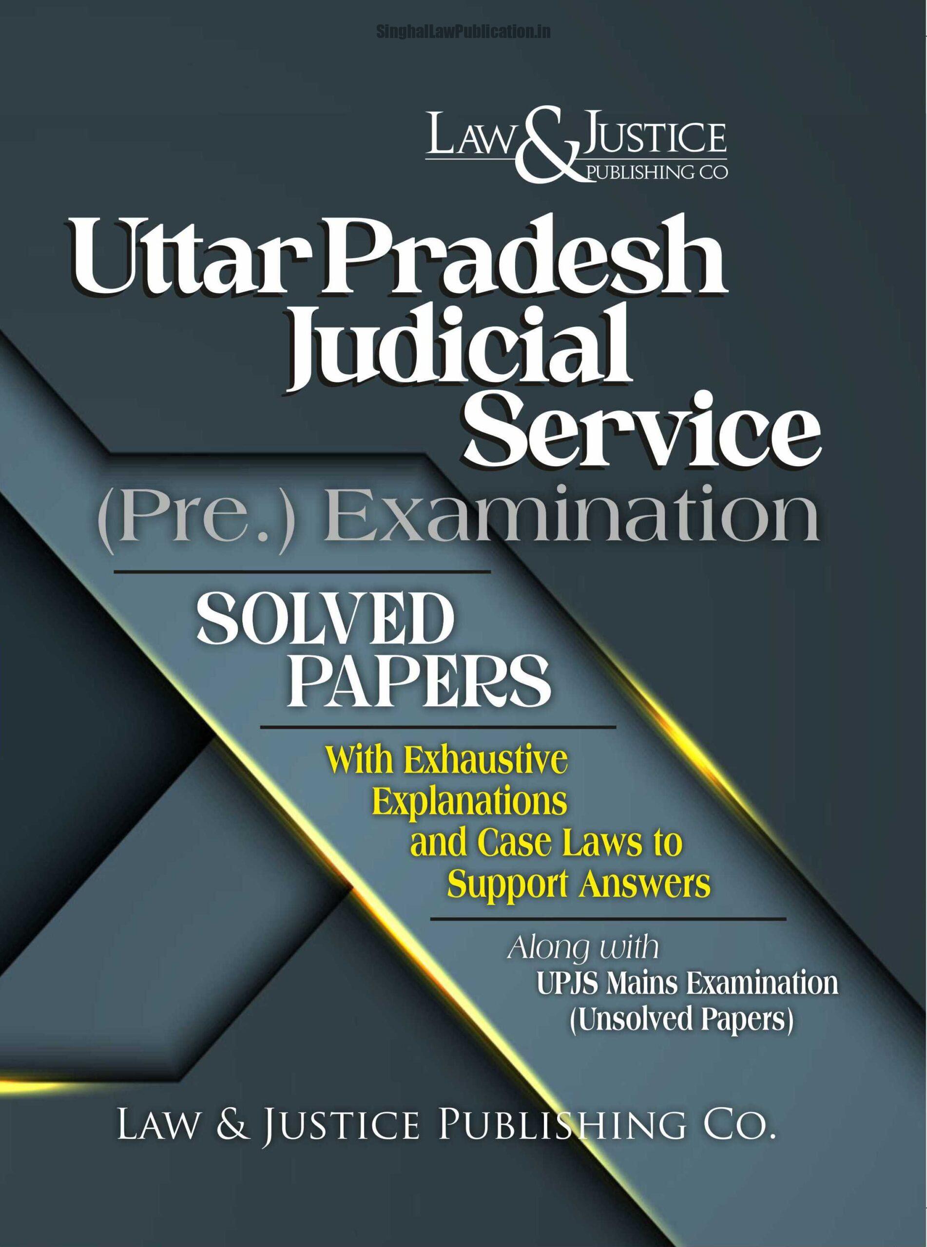 370 Uttar Pradesh Judicial Service (Pre.) Examination Solved Papers (with Exhaustive Explanations and Case Laws to Support Answers) Along with UPJS Mains Examination (Unsolved Papers) - Image 1