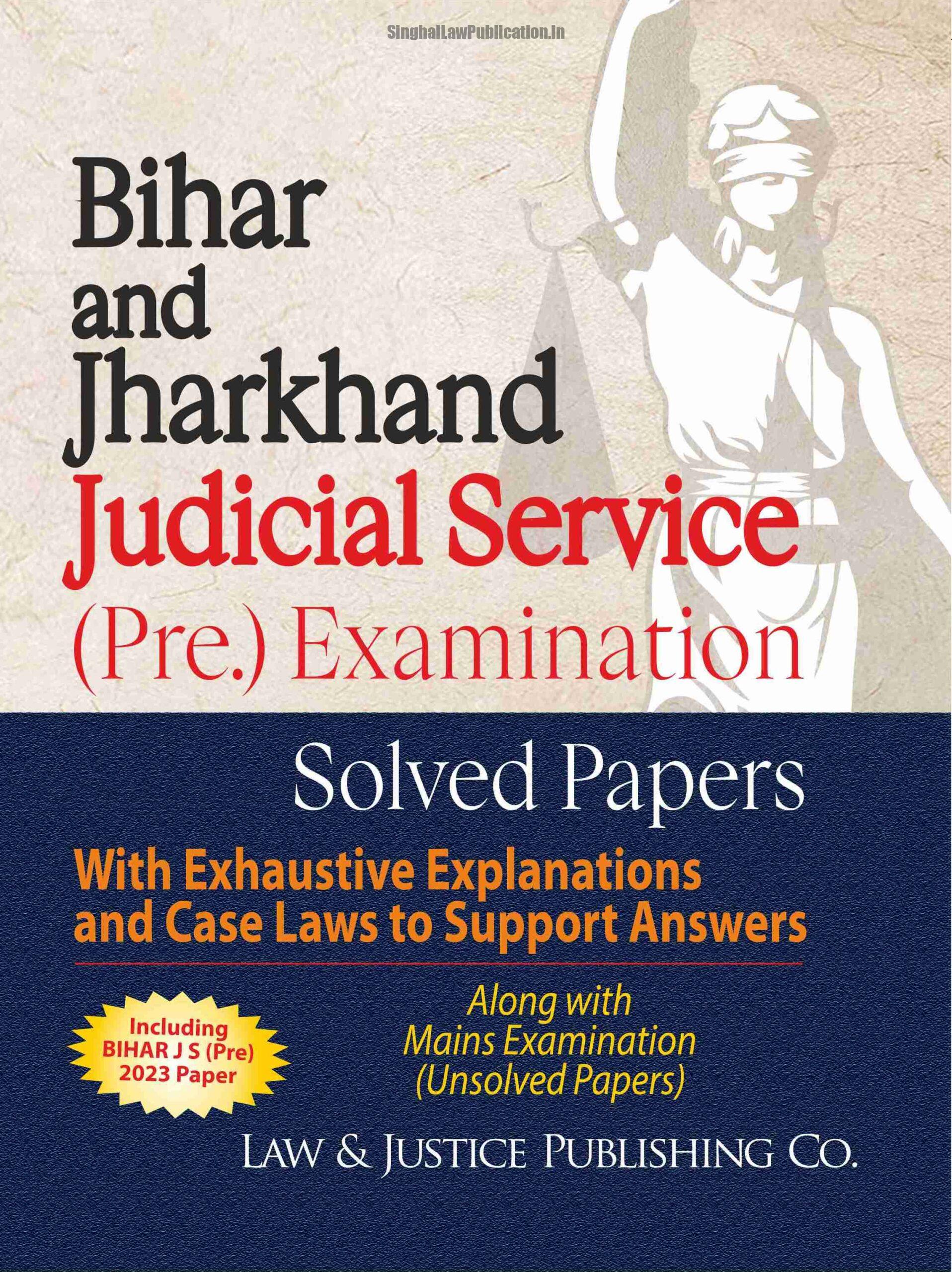 377 Bihar and Jharkhand Judicial Service (Pre.) Examination Solved Papers with Exhaustive Explanations and Case Laws to Support Answers Along with Main Examination (Unsolved Papers) - Image 1