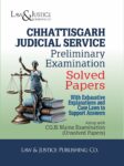 Chhattisgarh Judicial Service Preliminary Examination Solved Papers With Exhaustive Explanations and Case Laws to Support Answers
