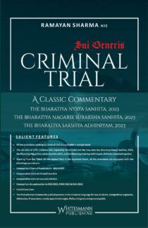 Whitesmann's Criminal Trail Classic Commentary on Bhartaiya Nyaya Sanhita 2023, The Bharatiya Nagarik Suraksha Sanhita 2023 & The Bharatia Sakshya Adhiniyam 2023