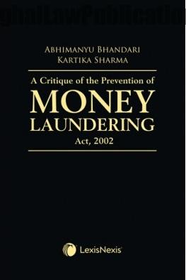 9789389991451 A Critique of the Prevention of Money Laundering Act, 2002 By Abhimanyu Bhandari and Kartika Sharma - Image 1
