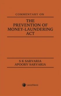 Commentary on The Prevention of Money-Laundering Act By S K Sarvaria and Apoorv Sarvaria