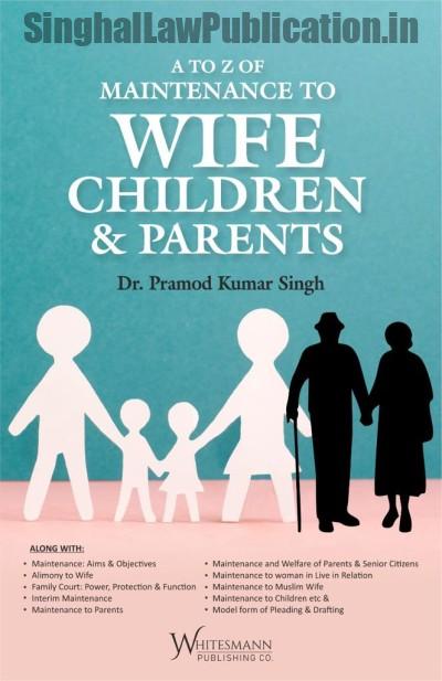 pramod-kumar-singh-a-to-z-of-maintenance-to-wife-children-and-parents-by-whitesmann Whitesmann's A to Z of Maintenance to Wife, Children and Parents By Dr Pramod Kumar Singh - Image 1