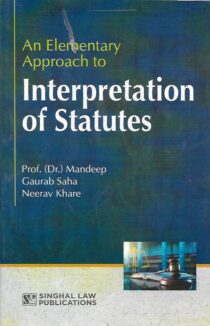 Singhal’s An Elementary approach to Interpretation of Statutes