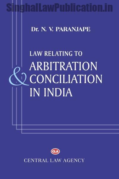 law-relating-to-arbitration-conciliation-in-india-by-nv-paranjape-9th-edition Law Relating to Arbitration & Conciliation in India by Dr. N.V. Paranjape - Image 1