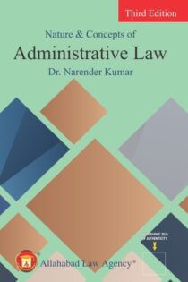 Nature & Concepts of Administrative Law by Narender Kumar