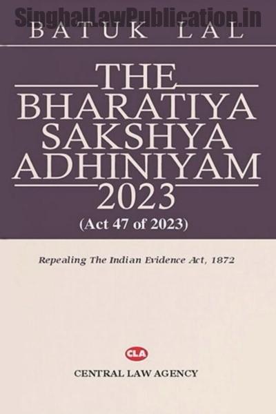 the-bharatiya-sakshya-adhiniyam-2023-batuk-lal-25th-edition The Bharatiya Sakshya Adhiniyam, 2023 by Batuk Lal - Image 1