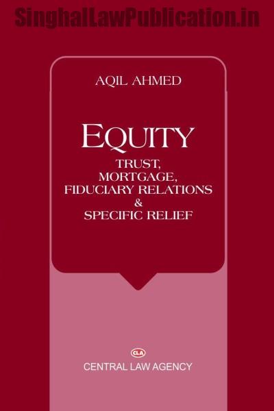 equity-trust-mortgage-fiduciary-relations-and-specific-relief-by-aqil-ahmad-16th-edition Equity, Trust, Mortgage, Fiduciary Relations and Specific Relief Aquil ahmed - Image 1