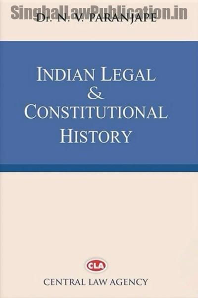 indian-legal-and-constitutional-history-by-n-v-paranjape-9th-edition Indian Legal and Constitutional History by Dr. Vinay N. Paranjape - Image 1