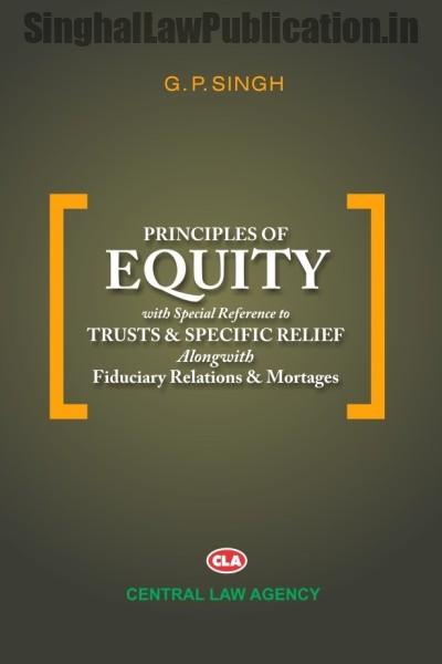 principles-of-equity-with-special-reference-to-trusts-and-specific-relief-by-g-p-singh-10th-edition Principles of Equity with special reference to Trusts & Specific Relief by G P Singh - Image 1