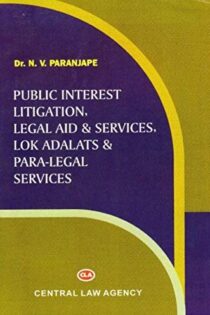 Public Interest Litigation, Legal Aid & Services, Lok-Adalats & Para-Legal Services by Dr. Vinay N. Paranjape